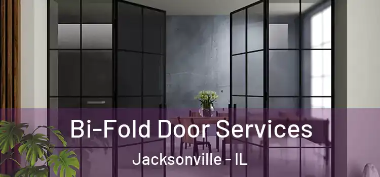 Bi-Fold Door Services Jacksonville - IL