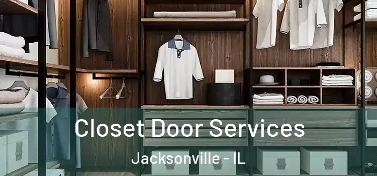  Closet Door Services Jacksonville - IL