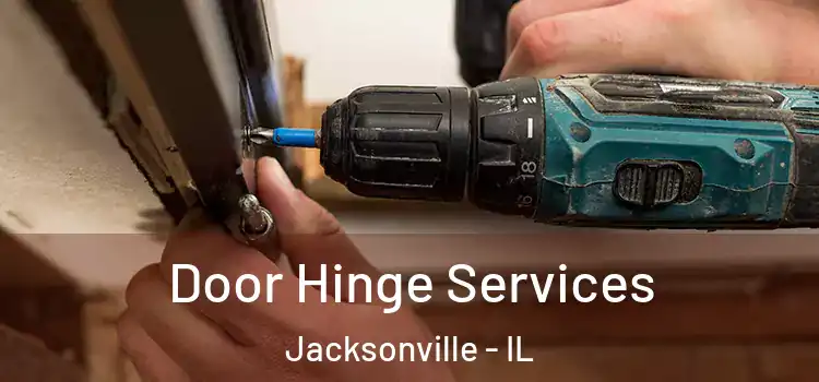  Door Hinge Services Jacksonville - IL