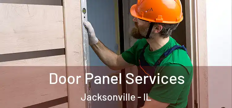  Door Panel Services Jacksonville - IL