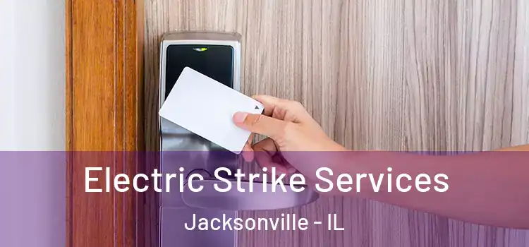  Electric Strike Services Jacksonville - IL