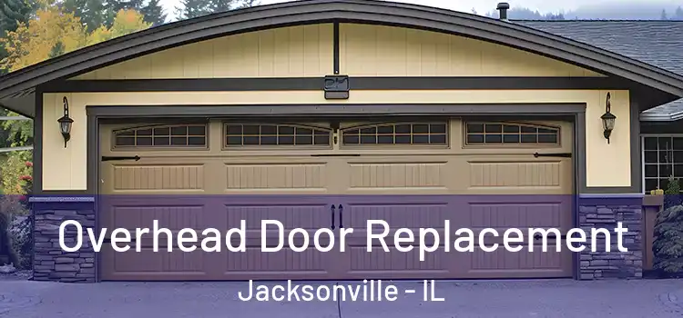  Overhead Door Replacement Jacksonville - IL