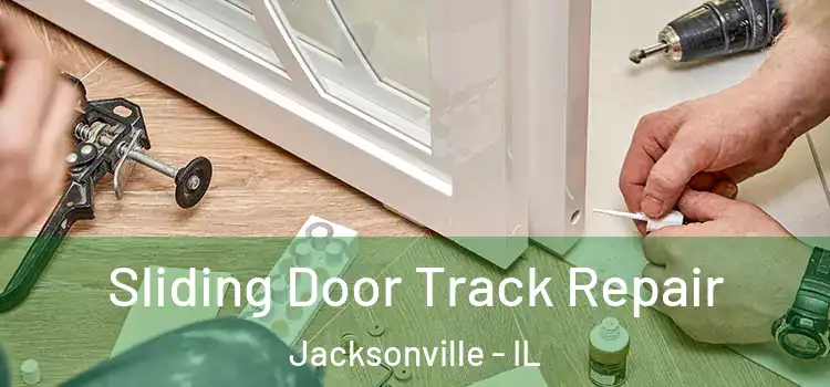  Sliding Door Track Repair Jacksonville - IL
