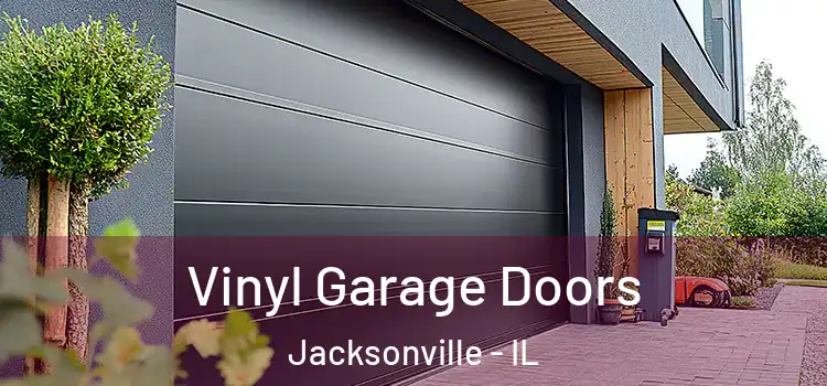  Vinyl Garage Doors Jacksonville - IL